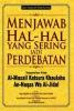 Menjawab Hal-hal yang Sering Jadi Perdebatan